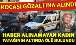 Haber alınamayan kadın yatağının altında ölü bulundu, 4 kişi gözaltına alındı