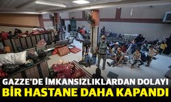 Gazze’de imkansızlıklardan dolayı bir hastane daha kapandı