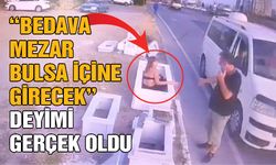 “Bedava mezar bulsa içine girecek” deyimi gerçek oldu