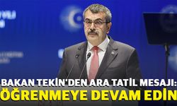 Bakan Tekin’den ara tatil mesajı: Öğrenmeye devam edin