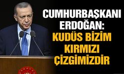 Cumhurbaşkanı Erdoğan: Kudüs bizim kırmızı çizgimizdir