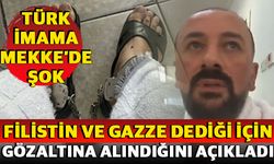 Türk İmama Mekke’de Şok! Filistin ve Gazze Dediği İçin Gözaltına Alındığını Açıkladı