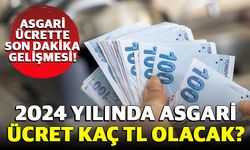 Asgari ücrette son dakika gelişmesi! 2024 yılında asgari ücret kaç TL olacak?