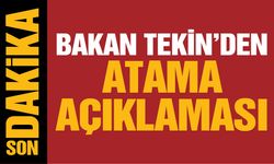 Bakan Tekin’den atama açıklaması