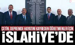 Çetin, depremde hayatını kaybeden öğretmenler için İslahiye’de