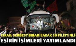 İsrail serbest bırakılacak 30 Filistinli esirin isimleri yayımlandı