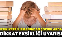 Psikiyatri Uzmanından Çocuklarda Dikkat Eksikliği Uyarısı