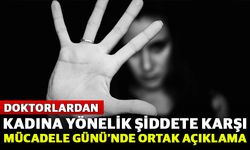 Doktorlardan Kadına Yönelik Şiddete Karşı Mücadele Günü’nde ortak açıklama