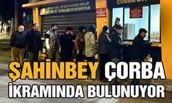 Şahinbey çorba ikramında bulunuyor