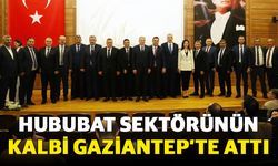 Hububat sektörünün kalbi Gaziantep’te attı