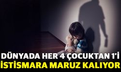 Dünyada her 4 çocuktan 1’i istismara maruz kalıyor