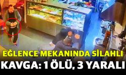 Eğlence mekanında silahlı kavga: 1 ölü, 3 yaralı