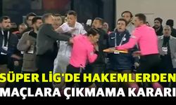Süper Lig'de hakemlerden maçlara çıkmama kararı
