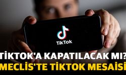 TikTok'a Kapatılacak mı? TBMM'de Tiktok Mesaisi