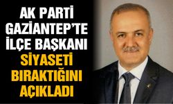 AK Parti Gaziantep’te İlçe Başkanı Siyaseti Bıraktığını Açıkladı