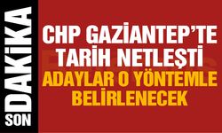 CHP Gaziantep’te Tarih Netleşti! Adaylar O Yöntemle Belirlenecek
