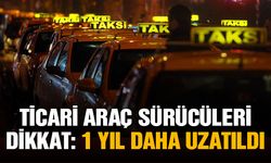 Ticari araç sürücüleri dikkat: 1 yıl daha uzatıldı