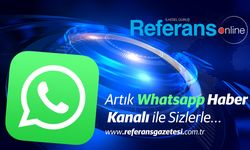 Referans Whatsapp Haber Kanalı sizlerle..