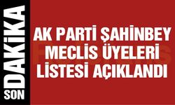 AK Parti Şahinbey Meclis Üyeleri Listesi Açıklandı: İşte Tam Liste