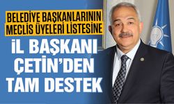 Belediye Başkanlarının Listesine İl Başkanından Tam Destek