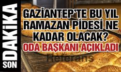 Gaziantep’te Bu Yıl Ramazan Pidesi Ne Kadar Olacak? Oda Başkanı Açıkladı