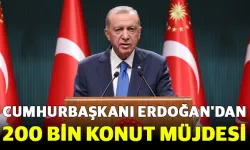 Cumhurbaşkanı Erdoğan'dan 200 bin Konut Müjdesi