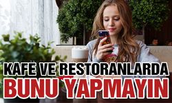 Gaziantepliler Dikkat! Kafe ve Restoranlarda Bunu Yapmayın