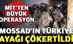 MOSSAD’ın Türkiye Ayağı Çökertildi: MİT’ten Büyük Operasyon