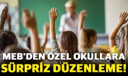 MEB'den Özel Okullara Sürpriz Düzenleme!