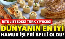 Dünyanın en iyi hamur işleri belli oldu! İşte listedeki Türk yiyeceği
