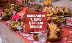 İftara Ne Pişirsem? Ramazan'ın 7. Günü İçin İftar Menüsü Önerisi