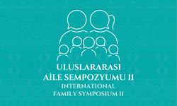 2. Uluslararası Aile Sempozyumu Gaziantep’te Başlıyor