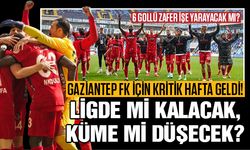 Gaziantep FK için kritik hafta geldi! Ligde mi kalacak, Küme mi düşecek?