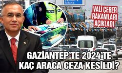 Gaziantep’te 2024 yılında kaç araca ceza kesildi?