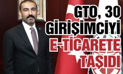 GTO, 30 Girişimciyi E-Ticarete Taşıdı