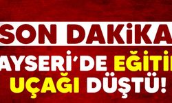 Son dakika: Kayseri'de eğitim uçağı düştü!