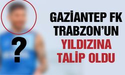 Gaziantep FK Trabzonspor’un yıldızına talip oldu