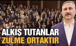 Alkış tutanlar zulme ortaktır