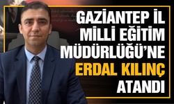 Gaziantep İl Milli Eğitim Müdürlüğü’ne o isim atandı