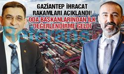 Gaziantep ihracat rakamları açıklandı! Oda başkanlarından ilk değerlendirme geldi