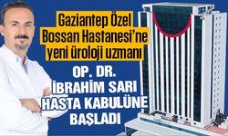 Gaziantep Özel Bossan Hastanesi’ne yeni üroloji uzmanı