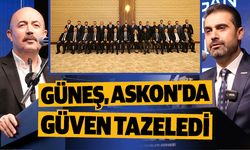 Güneş, ASKON’da güven tazeledi