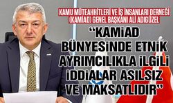 KAMİAD bünyesinde etnik ayrımcılıkla ilgili iddialar asılsız ve maksatlıdır