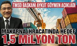 Makarna ihracatı hedefi 1,5 milyon ton