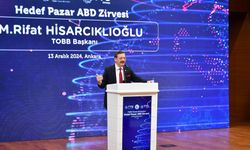 TOBB Başkanı Hisarcıklıoğlu: “Son beş yılda ABD'ye ihracatımız yüzde 46 artarak 14,8 milyar dolara ulaştı”