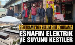 Şehitkâmil Belediyesi’nden zulüm gibi uygulama! Esnafın elektriğini ve suyunu kestiler…