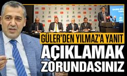 Güler’den Yılmaz’a yanıt! Açıklamak zorundasınız