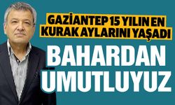 Gaziantep 15 Yılın En Kurak Aylarını Yaşadı: Gaziantep’e Alternatif Su Kaynağı Geliyor!