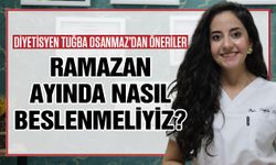 Ramazan ayında nasıl beslenmeliyiz?