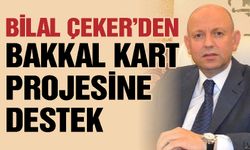 Bilal Çeker’den Bakkal Kart Projesine destek